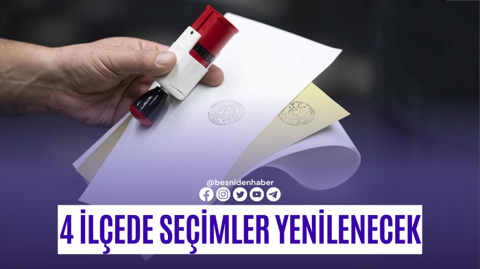 4 ilçede seçimler yenilenecek