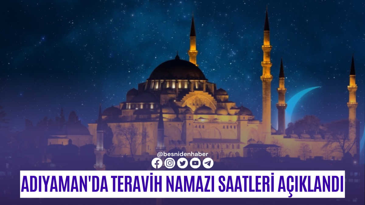 Adıyaman'da Teravih Namazı saatleri açıklandı