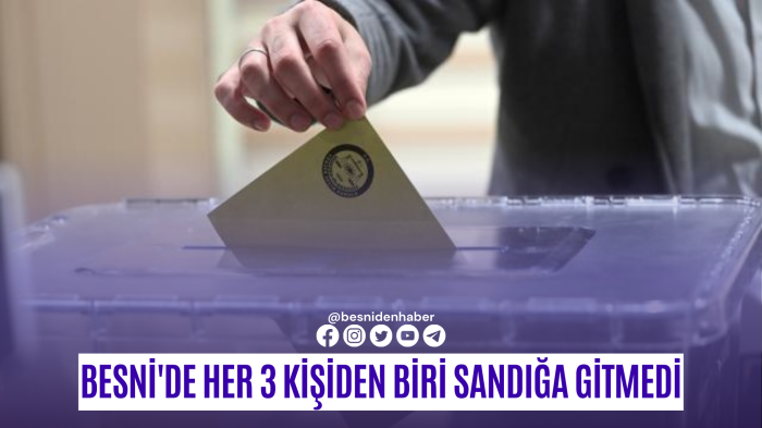 Besni'de Her 4 Kişiden Biri Sandığa Gitmedi