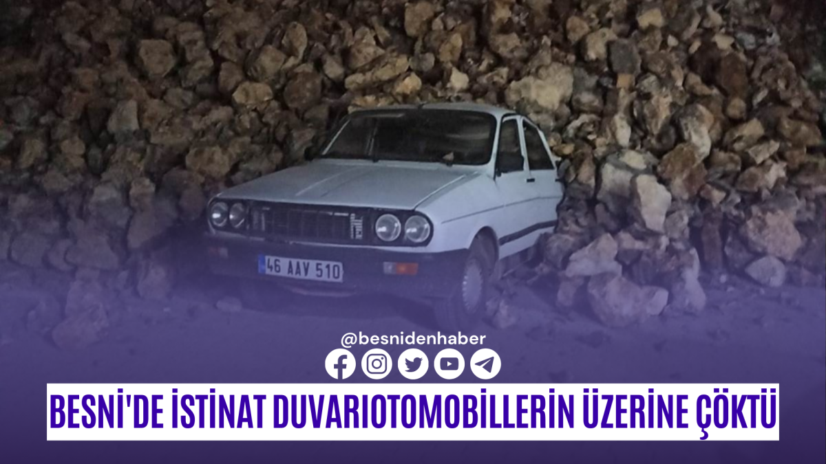 Besni'de istinat duvarı otomobillerin üzerine çöktü