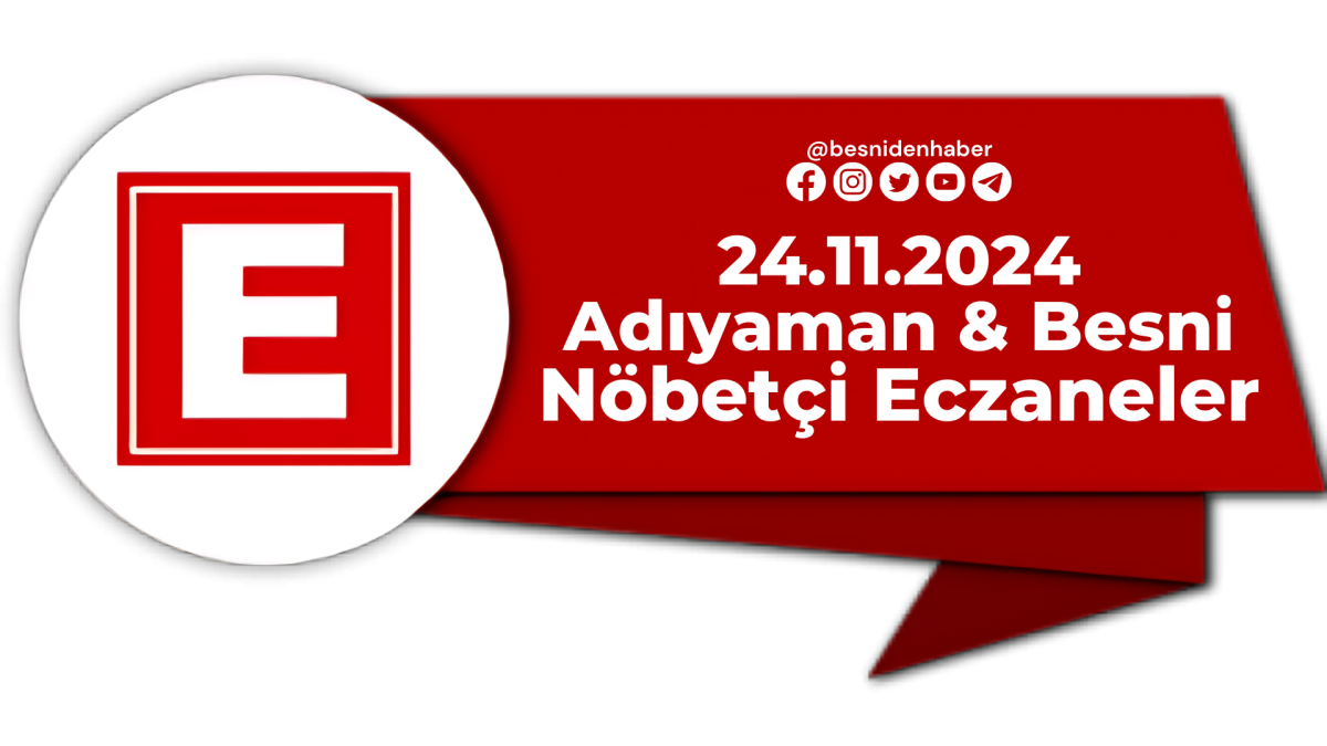 Bugün Adıyaman Nöbetçi Eczaneler 24.11.2024