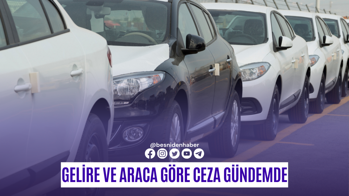 Gelire ve araca göre ceza gündemde