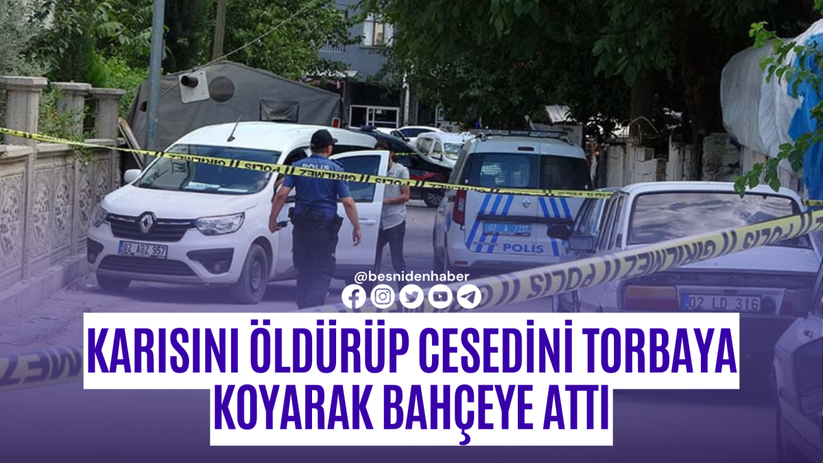 Karısını Öldürüp Cesedini Torbaya Koyarak Bahçeye Attı