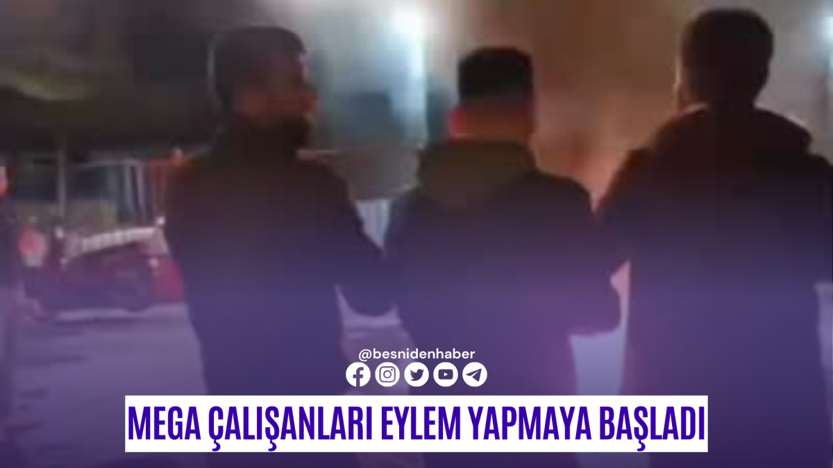 Mega Çalışanları Eylem Yapmaya Başladı