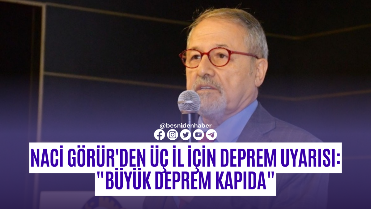 Naci Görür'den Üç İl İçin Deprem Uyarısı: 