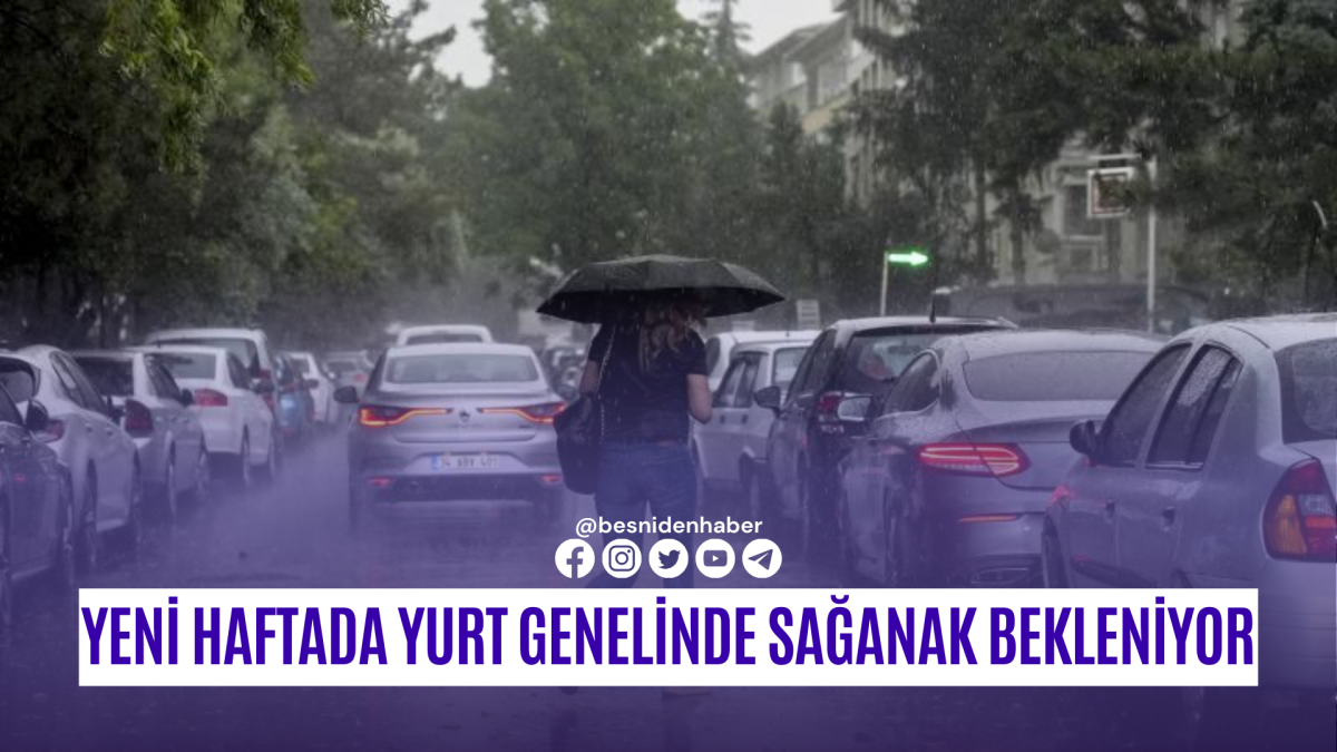 Yeni haftada yurt genelinde sağanak bekleniyor